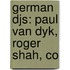 German Djs: Paul Van Dyk, Roger Shah, Co