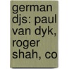 German Djs: Paul Van Dyk, Roger Shah, Co door Source Wikipedia