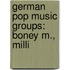 German Pop Music Groups: Boney M., Milli
