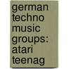 German Techno Music Groups: Atari Teenag by Source Wikipedia