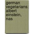 German Vegetarians: Albert Einstein, Nas