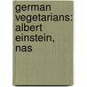 German Vegetarians: Albert Einstein, Nas by Source Wikipedia
