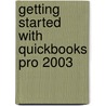 Getting Started With Quickbooks Pro 2003 door Janet Horne