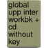 Global Upp Inter Workbk + Cd Without Key
