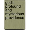 God's Profound And Mysterious Providence door Abraham Park