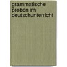 Grammatische Proben Im Deutschunterricht door Jana Kirchh Bel