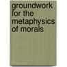 Groundwork for the Metaphysics of Morals door Corinna Mieth