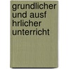 Grundlicher Und Ausf Hrlicher Unterricht by Johann Tobias Mayer