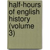 Half-Hours Of English History (Volume 3) door Charles Knight