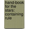 Hand-Book For The Stars: Containing Rule by Henry William Jeans
