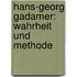 Hans-Georg Gadamer: Wahrheit und Methode