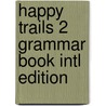 Happy Trails 2 Grammar Book Intl Edition door Katrina Gormley