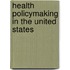 Health Policymaking in the United States