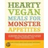 Hearty Vegan Meals For Monster Appetites