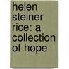 Helen Steiner Rice: A Collection Of Hope by Helen Steiner Rice