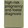 High-Risk Pregnancy And Foetal Diagnosis door Stephanie Azri