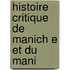 Histoire Critique De Manich E Et Du Mani