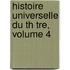 Histoire Universelle Du Th Tre, Volume 4