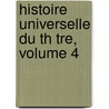 Histoire Universelle Du Th Tre, Volume 4 door Alphonse Royer