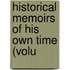 Historical Memoirs Of His Own Time (Volu