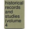 Historical Records And Studies (Volume 4 door United States Catholic Society