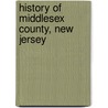 History Of Middlesex County, New Jersey by Quinton Wall