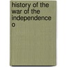 History Of The War Of The Independence O door Charles Botta