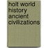 Holt World History Ancient Civilizations