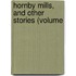 Hornby Mills, And Other Stories (Volume
