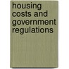 Housing Costs And Government Regulations by Stephen R. Seidel