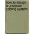 How to Design a Universal Cabling System
