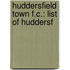 Huddersfield Town F.C.: List Of Huddersf by Source Wikipedia