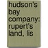 Hudson's Bay Company: Rupert's Land, Lis