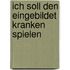 Ich soll den eingebildet Kranken spielen
