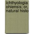 Ichthyologia Ohiensis; Or, Natural Histo