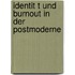 Identit T Und Burnout In Der Postmoderne