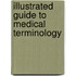 Illustrated Guide to Medical Terminology