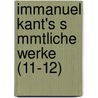 Immanuel Kant's S Mmtliche Werke (11-12) door Immanual Kant