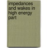 Impedances and Wakes in High Energy Part door Semyon Kheifets