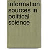 Information Sources In Political Science door Stephen W. Green