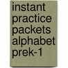Instant Practice Packets Alphabet PreK-1 by Joan Novelli