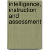 Intelligence, Instruction And Assessment by Sternberg