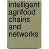 Intelligent Agrifood Chains And Networks by Michael Bourlakis