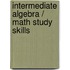 Intermediate Algebra / Math Study Skills