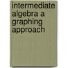 Intermediate Algebra A Graphing Approach door Not Available