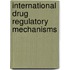 International Drug Regulatory Mechanisms