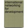 International Networking For Development door Rob van Tulder