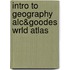 Intro To Geography Alc&Goodes Wrld Atlas