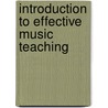 Introduction To Effective Music Teaching door Alfred Townsend