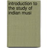 Introduction To The Study Of Indian Musi by E. Clements